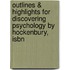 Outlines & Highlights For Discovering Psychology By Hockenbury, Isbn