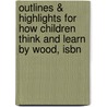 Outlines & Highlights For How Children Think And Learn By Wood, Isbn by Cram101 Textbook Reviews