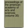 Proceedings Of The American Academy Of Arts And Sciences (Volume 35) door American Academy of Arts and Sciences