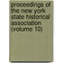 Proceedings Of The New York State Historical Association (Volume 10)