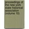 Proceedings Of The New York State Historical Association (Volume 10) door New York State Historical Association