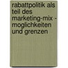 Rabattpolitik Als Teil Des Marketing-Mix - Moglichkeiten Und Grenzen door Martin Alker