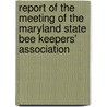 Report Of The Meeting Of The Maryland State Bee Keepers' Association door Maryland Agricultural College