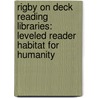 Rigby On Deck Reading Libraries: Leveled Reader Habitat For Humanity door Anastasia Suen