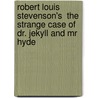 Robert Louis Stevenson's  The Strange Case Of Dr. Jekyll And Mr Hyde by Katharina E. Thomas