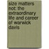 Size Matters Not: The Extraordinary Life And Career Of Warwick Davis