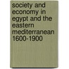 Society and Economy in Egypt and the Eastern Mediterranean 1600-1900 door Raouf Abbas