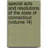 Special Acts And Resolutions Of The State Of Connecticut (Volume 14) door Connecticut Connecticut