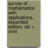 Survey Of Mathematics With Applications, Expanded Edition, Alc + Mml door Christine D. Abbott