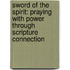 Sword Of The Spirit: Praying With Power Through Scripture Connection