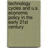 Technology Cycles And U.S. Economic Policy In The Early 21St Century by Nathan Edmonson