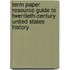 Term Paper Resource Guide To Twentieth-Century United States History
