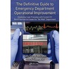 The Definitive Guide To Emergency Department Operational Improvement door Joseph T. Crane