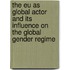 The Eu As Global Actor And Its Influence On The Global Gender Regime