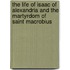 The Life Of Isaac Of Alexandria And The Martyrdom Of Saint Macrobius