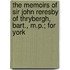 The Memoirs Of Sir John Reresby Of Thrybergh, Bart., M.P.; For York