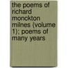 The Poems Of Richard Monckton Milnes (Volume 1); Poems Of Many Years door Baron Richard Monckton Milnes Houghton