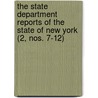 The State Department Reports Of The State Of New York (2, Nos. 7-12) door New York