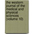The Western Journal Of The Medical And Physical Sciences (Volume 10)