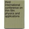 Third International Conference On Thin Film Physics And Applications door Yixin Chen