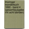 Thüringer Wanderbuch 1890 - Band 4 (Gesamtausgabe Mit Acht Bänden) by August Trinius