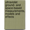 Ultraviolet Ground- And Space-Based Measurements, Models And Effects door Kazuo Shibasaki