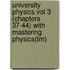 University Physics Vol 3 (Chapters 37-44) With Mastering Physics(Tm)