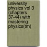 University Physics Vol 3 (Chapters 37-44) With Mastering Physics(Tm) door Roger A. Freedman