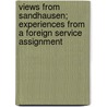 Views From Sandhausen; Experiences From A Foreign Service Assignment door Lynn Ann Feightner