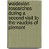 Waldesian Researches During A Second Visit To The Vaudois Of Piemont