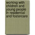 Working with Children and Young People in Residential and Fostercare