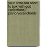 Your Arms Too Short To Box With God (Selections): Piano/Vocal/Chords by Alex Bradford