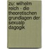Zu: Wilhelm Reich - Die Theoretischen Grundlagen Der Sexualp Dagogik