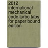 2012 International Mechanical Code Turbo Tabs For Paper Bound Edition by International Code Council