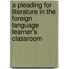 A Pleading For Literature In The Foreign Language Learner's Classroom door Daniela Schr Der