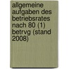 Allgemeine Aufgaben Des Betriebsrates Nach 80 (1) Betrvg (Stand 2008) by Silke Kalkowski