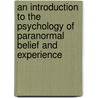 An Introduction To The Psychology Of Paranormal Belief And Experience door Tony Jinks