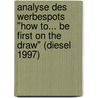 Analyse Des Werbespots "How To... Be First On The Draw" (Diesel 1997) by Elisabeth Felice Nehls