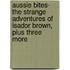 Aussie Bites- The Strange Adventures Of Isador Brown, Plus Three More