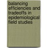 Balancing Efficiencies And Tradeoffs In Epidemiological Field Studies door Catherine Trask