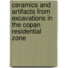 Ceramics and Artifacts from Excavations in the Copan Residential Zone by Richard M. Leventhal