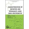 Characterization Of Impurities And Degradants Using Mass Spectrometry door Mike S. Lee