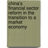 China's Financial Sector Reform In The Transition To A Market Economy by Feng Wei