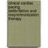 Clinical Cardiac Pacing, Defibrillation And Resynchronization Therapy
