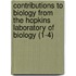 Contributions To Biology From The Hopkins Laboratory Of Biology (1-4)