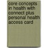 Core Concepts In Health With Connect Plus Personal Health Access Card