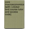 Core Macroeconomics [With I-Clicker And Course Tutor And Access Code] door Iclicker