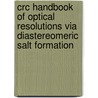 Crc Handbook Of Optical Resolutions Via Diastereomeric Salt Formation door David Kozma
