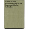 Cultural Studies - Entstehungsgeschichte, Forschungsinhalte, Methoden door Kevser Ekin