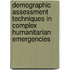 Demographic Assessment Techniques In Complex Humanitarian Emergencies